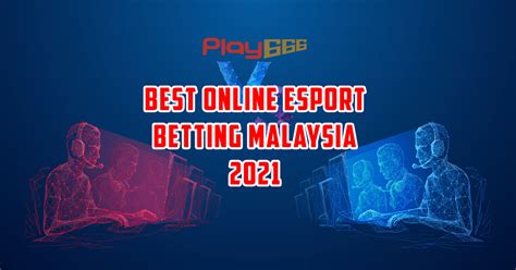 esport betting malaysia